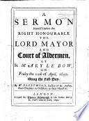 A sermon [on 2 Sam. x. 12] preach'd before the Lord Mayor and Court of Aldermen at St Mary le Bow; 11th April 1692, being the Fast Day