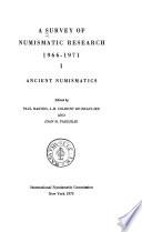 A Survey of Numismatic Research, 1966-1971: Naster, P., Colbert de Beaulieu, J.-B., and Fagerlie, J. M. Ancient numismatics
