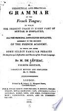 A Theoretical and Practical Grammar of the French Tongue