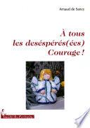 A Tous Les Desesperes (ees), Courage !
