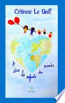 À tous les enfants du monde...