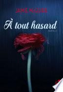À tout hasard (Partie 2)