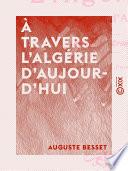 À travers l'Algérie d'aujourd'hui