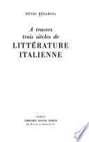 A travers trois siècles de littérature italienne
