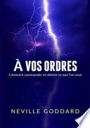 À vos ordres. Comment commander et obtenir ce que l'on veut