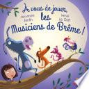 À vous de jouer les musiciens de Brême