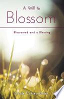 A Will to Blossom