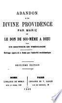 Abandon à la Divine Providence par Marie ou le don de soi-même à Dieu