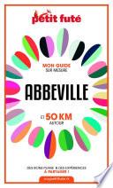 Abbeville et 50 km autour 2021 Carnet Petit Futé