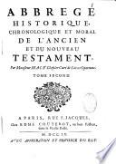 Abbrégé historique, chronologique et moral de l'Ancien et du Nouveau Testament, par Monsieur Macé,...