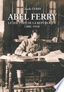 Abel Ferry – Le dauphin de la République (1881-1918)