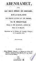 Abenhamet, ou les deux heros de Grenade, melodrame en 3 actes et en prose