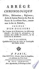 Abrégé chronologique d'édits, déclarations, réglemens, arrêts & lettres-patente des rois de France de la troisieme race, concernant le fait de noblesse; précédé d'un discours sur l'origine de la noblesse, ses différentes especes, ses droits & prérogatives, la maniere d'en dresser les preuves, & les causes de sa décadence. Par L. N. H. Chérin, conseiller de la Cour des aides, & généalogiste des ordres du roi