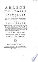 Abrege d'histoire naturelle des quadrupedes vivipares et des oiseaux. Par M. Holandre, docteur en medecine, ... Tome premier (-quatrieme)