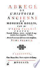 Abrege de l'histoire ancienne de Monsieur Rollin, par Mr. l'abbé Tailhié ...