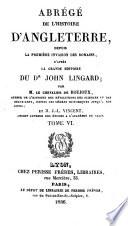 Abrégé de l'histoire d'Angleterre depuis la première invasion des Romains d'après la grande histoire du Dr. John Lingard
