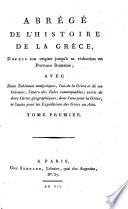 Abrégé De L'Histoire De La Grèce, Depuis son origine jusqu'à sa réduction en Province Romaine