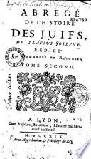 Abregé de l'Histoire des Juifs, de Flavius Josephe, redigé en demandes et réponses