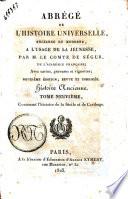 Abrege de l'histoire universelle, ancienne et moderne. a l'usage de la jeunesse, par M. le comte de Segur..