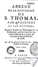 Abrégé de la doctrine de S. Thomas, par questions et réponses... Par M. de Hauteville,...