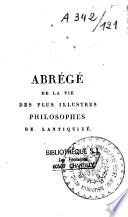 Abrégé de la vie des plus illustres philosophes de l'antiquité