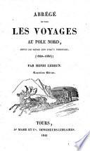 Abrégé de tous Les Voyages au Pole Nord, depuis les Frères Zeni jusqu'à Trehouard: 1380-1836. [With plates.]