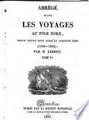 Abrégé de tous les voyages au pôle Nord depuis Nicolo Zeno jusqu'au capitaine Ross (1380-1833)