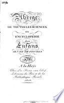 Abrégé de toutes les sciences, ou Encyclopédie des enfans