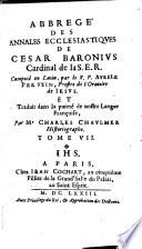 Abrégé des Annales ecclesiastiques de Cesar Baronius ... Composé en latin, par le R. P. Aurele Perusin ... et traduit ... par Me Charles Chaulmer