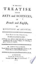 Abrégé sur les Sciences et sur les Arts, en François et en Anglois, par demandes et par réponses. Huitième édition. Augmentée ... revue et ... corrigée par M. Du Mitand, etc. (A short treatise, etc.) Fr. & Engl