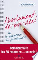 Absolument dé-bor-dée !
