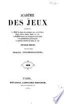 Académie des jeux ... Nouvelle édition, mise en ordre par Richard [i.e. A. O. Delarue].