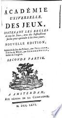 Académie universelle des jeux, contenant les regles de tous les jeux, avec des instructions faciles pour aprendre à les bien jouer