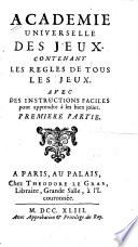 Academie universelle des jeux, contenant les règles de tous les jeux