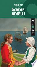 Acadie, adieu!
