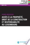 Accès à la propriété, droit de la construction et responsabilité au Luxembourg