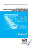 Accord européen relatif au transport international des marchandises dangereuses par voies de navigation intérieures (ADN) 2019 / Accord européen relatif au transport international des marchandises dangereuses par voies de navigation intérieures (ADN) 2019