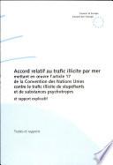 Accord relatif au trafic illicite par mer mettant en oeuvre l'article 17 de la Convention des Nations Unies contre le traffic illicite de stupéfiants et de substances psychotropes et rapport explicatif