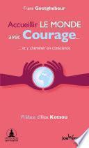Accueillir le monde avec courage