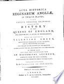 Acta historica reginarum Anglia