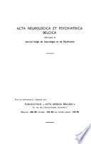 Acta neurologica et psychiatrica belgica