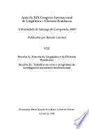 Actas do XIX Congreso Internacional de Lingüística e Filoloxía Románicas, Universidade de Santiago de Compostela, 1989: Seccion X. Historia da Linguistica e da filoxia romanicas