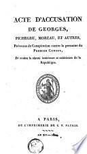 Acte d'accusation de Georges, Pichegru Moreau, et autres