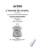 Actes de l'Eglise de Luçon, sous le pontificat de Monseigneur... Jacques-Marie-Joseph, évêque de Luçon