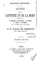 Actes de la captivité et de la mort des P. Olivaint, L. Ducoudray , J. Caubert, A. Clerc, A. De Bengy de la Compagnie de Jeśus