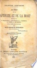 Actes de la captivité et de la mort des RR. PP. P. Olivaint, L. Ducoudray, J. Caubert, A. Clerc, A. de Bengy de la Compagnie de Jésus