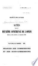 Actes de la deuxième conférence de l'opium: Séances des commissions et des sous-commissions