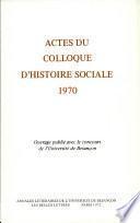 Actes Du Colloque D'histoire Sociale 1970
