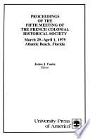 Actes Du ... Colloque de la French Colonial Historical Society