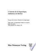 Actes du XXIIe Congrès internationale de linguistique et de philologie romanes, Bruxelles, 23-29 juillet 1998: L'histoire de la linguistique, médiatrice de théories